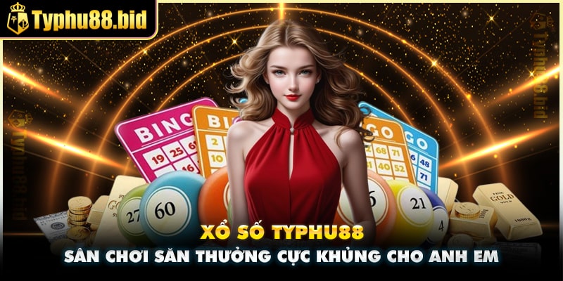 Sân cược xổ số Typhu88 đa dạng, thưởng khủng